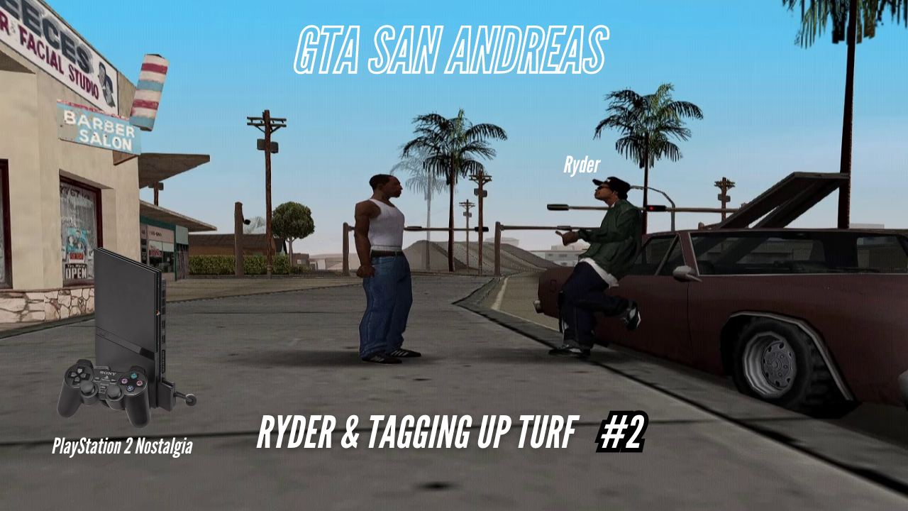 PlayStation 2 Nostalgia - GTA San Andreas - #2 Ryder and Tagging Up Turf Thumbnail